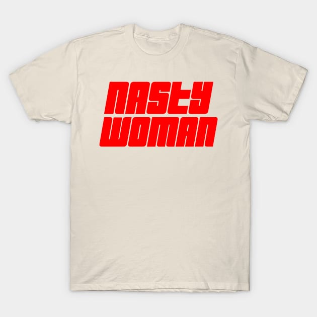 Nasty Woman 02 T-Shirt by StudioGrafiikka